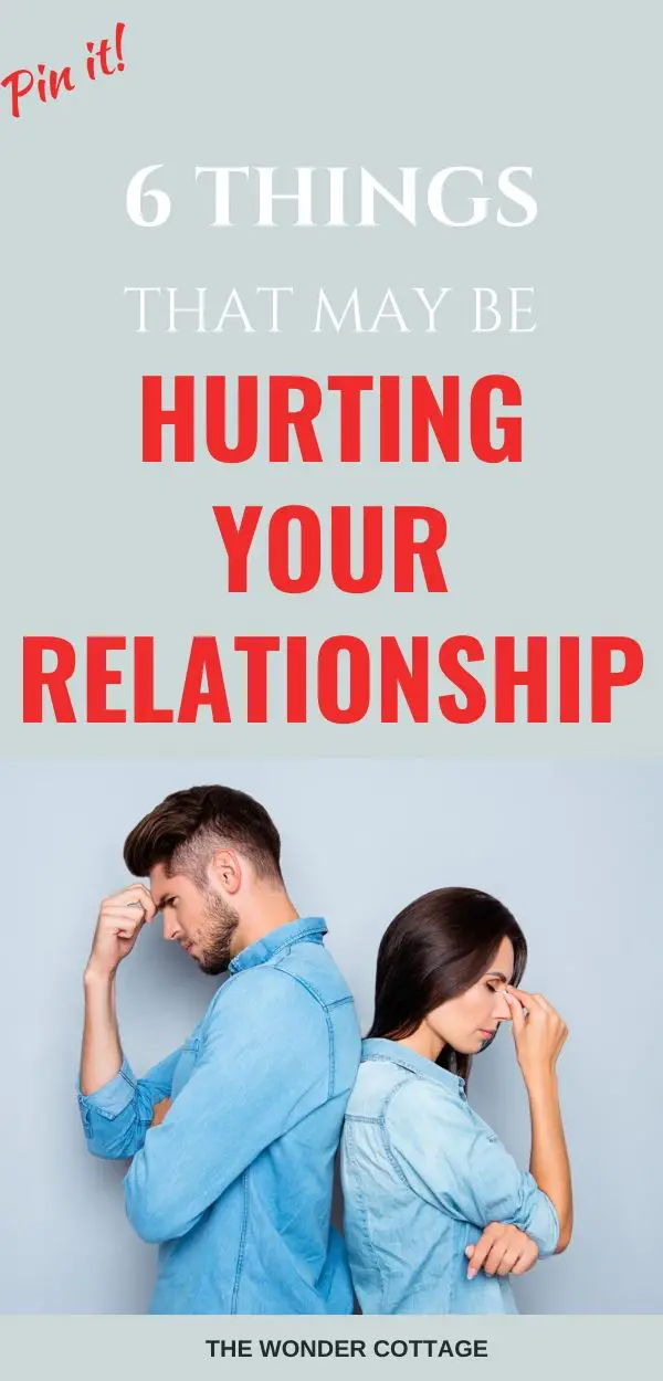 things that could be hurting your relationship