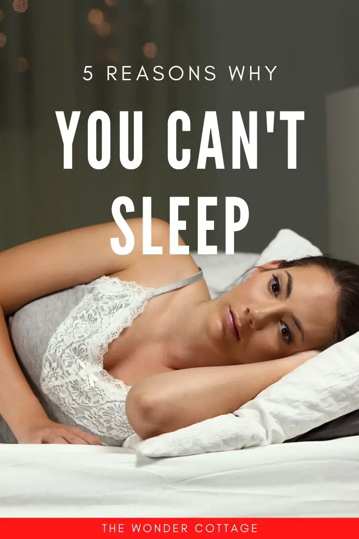 reasons why you cant sleep