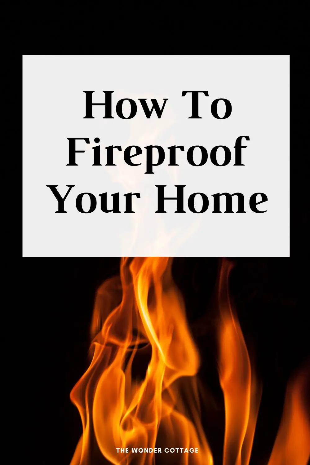 how to fireproof your home