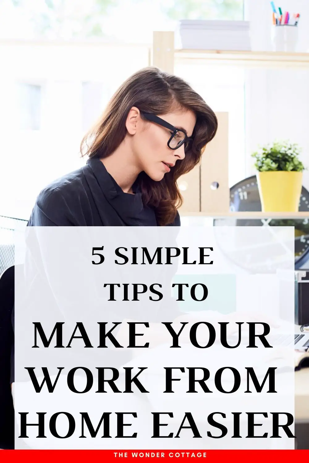 5 simple tips to make your work from home easier