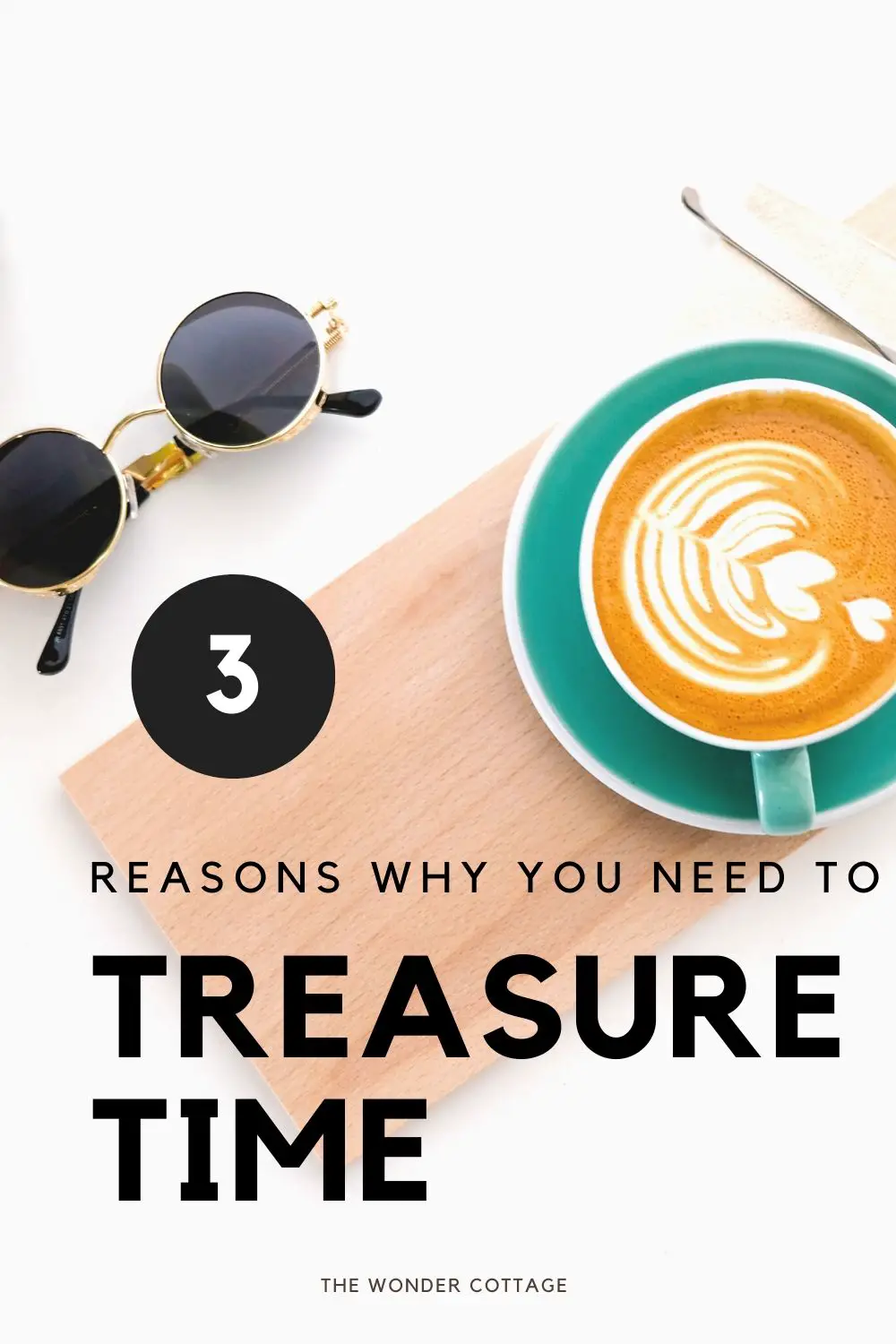 3 reasons why you need to treasure time