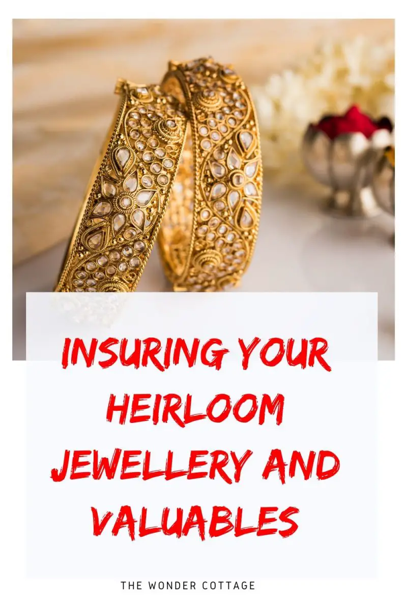Insuring Your Heirloom Jewellery And Valuables - The Wonder Cottage