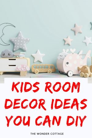 9 Easy DIY Kids Room Decor Ideas - The Wonder Cottage