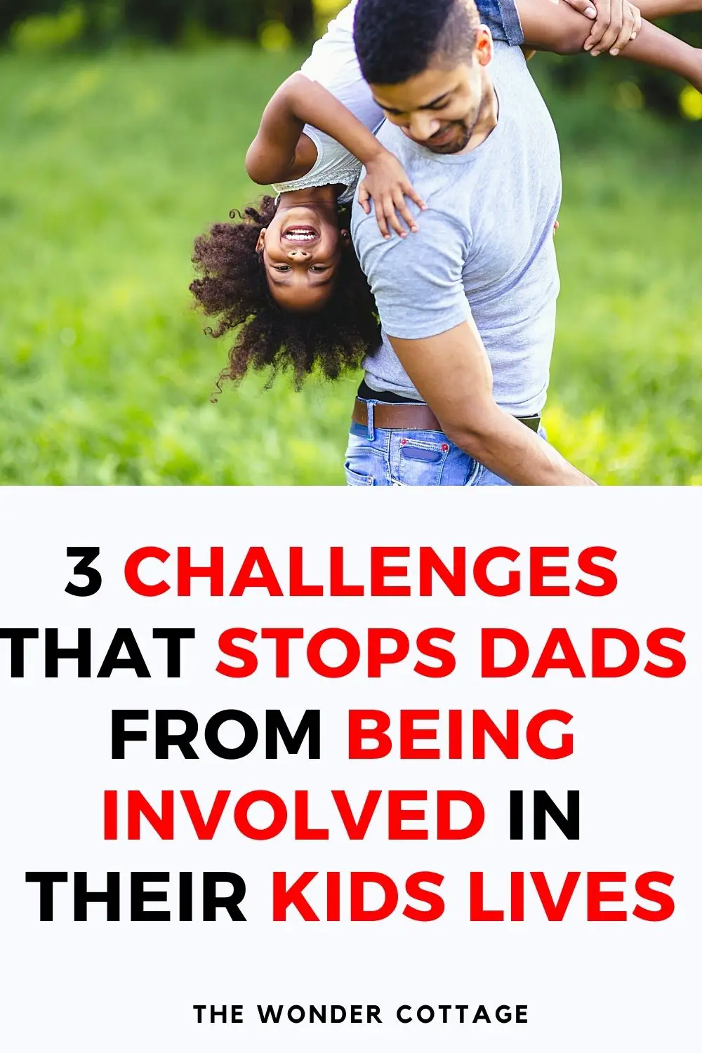 3 challenges that stops dads from being involved in their kids lives