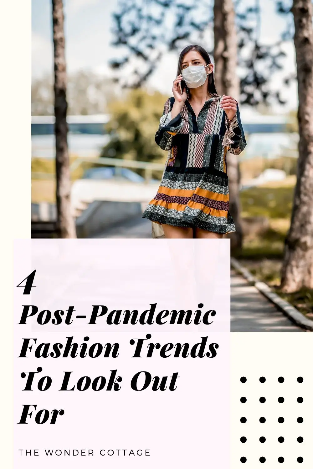 4 Post-Pandemic Fashion Trends To Look Out For