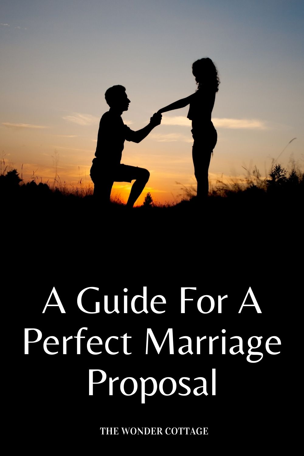 A Guide For A Perfect Marriage Proposal - The Wonder Cottage