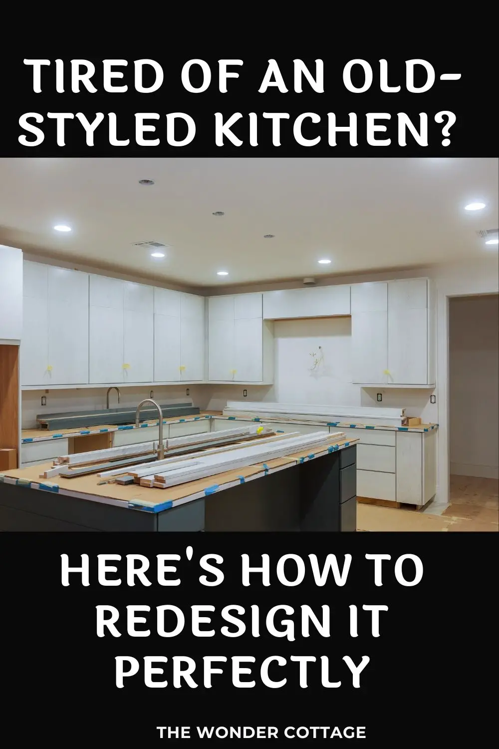 How To Redesign An Old-Styled Kitchen