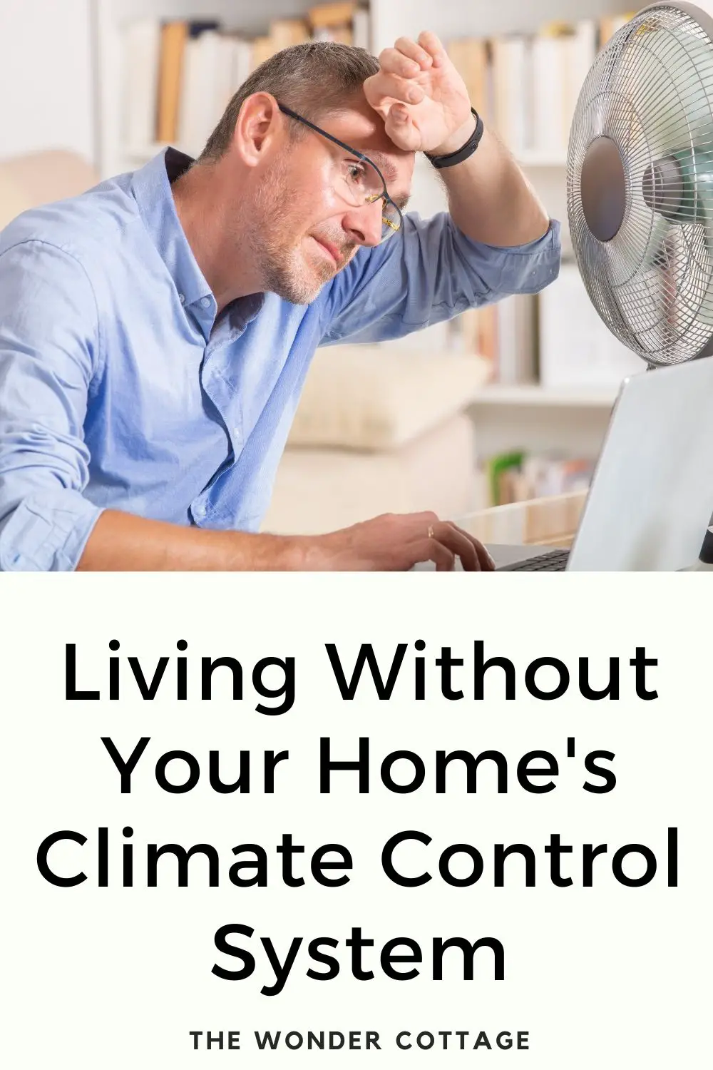 living without your home's climate control systems