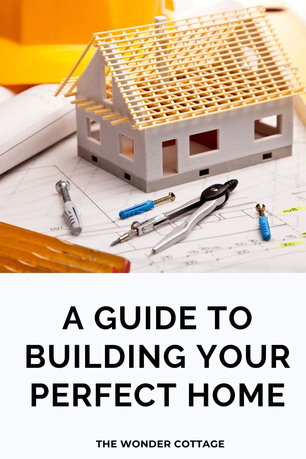a guide to building the perfect home