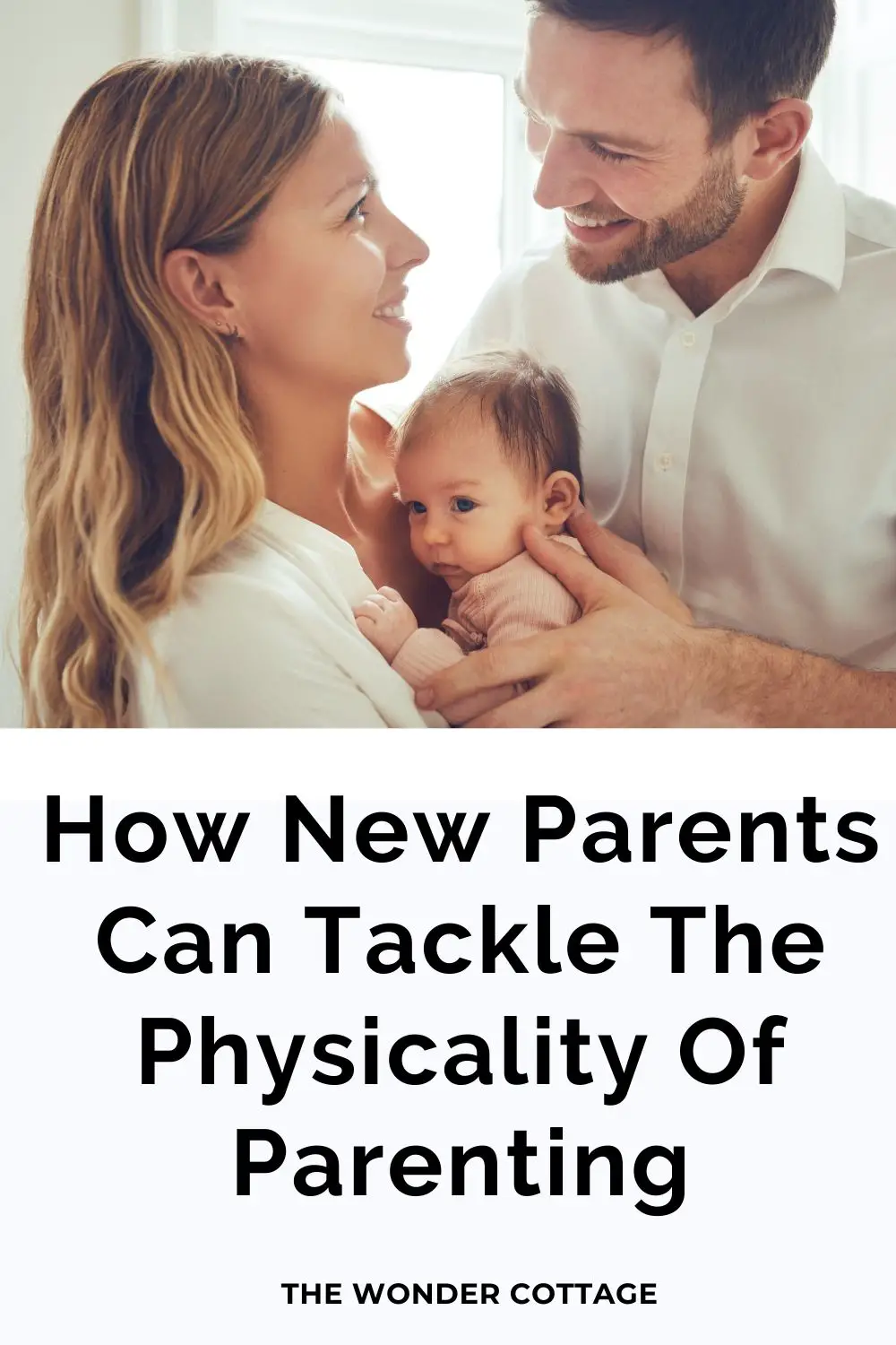 How new parents can tackle the physicality of parenting