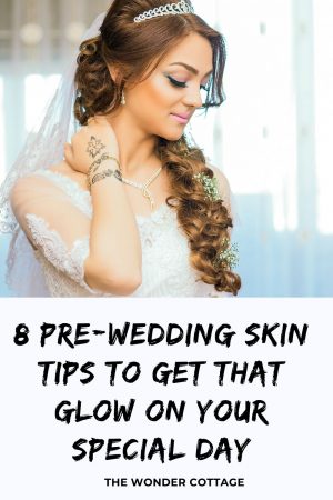 8 Pre-Wedding Skin Tips To Get That Glow On Your Special Day - The ...