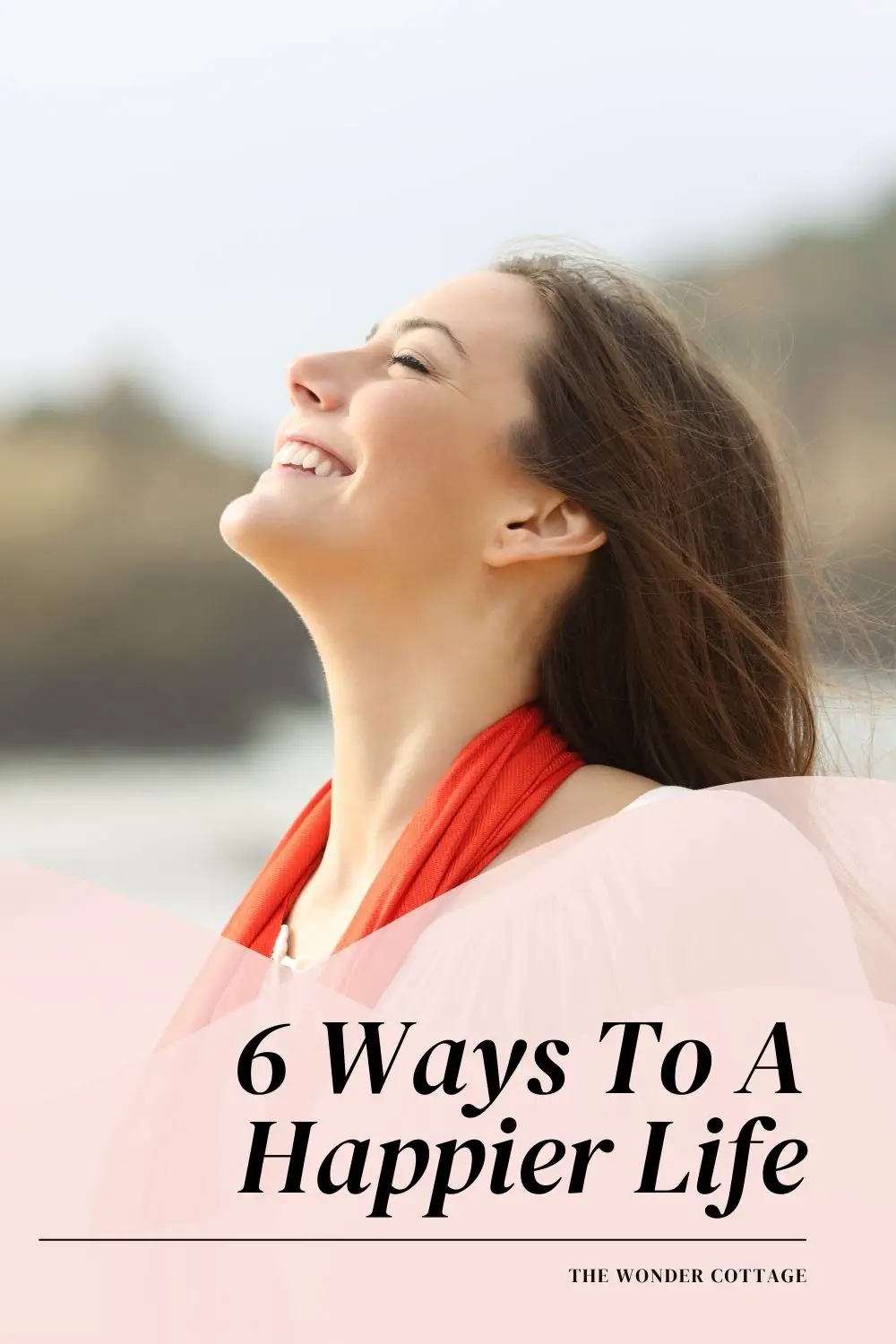 6 ways to a happier life