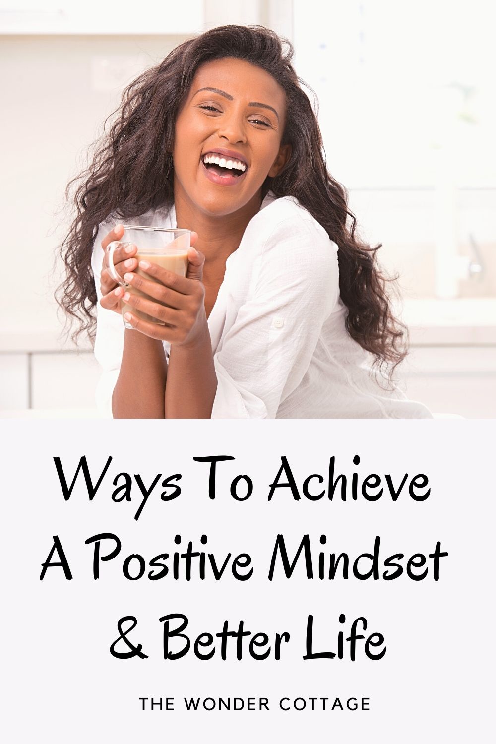 Ways To Achieve A Positive Mindset And Better Life