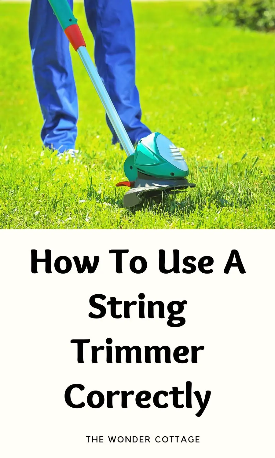 How To Use A String Trimmer Correctly