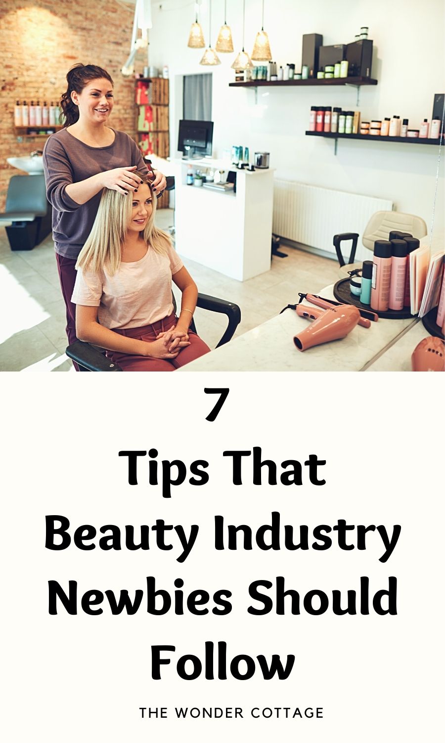 7 Tips That Beauty Industry Newbies Should Follow