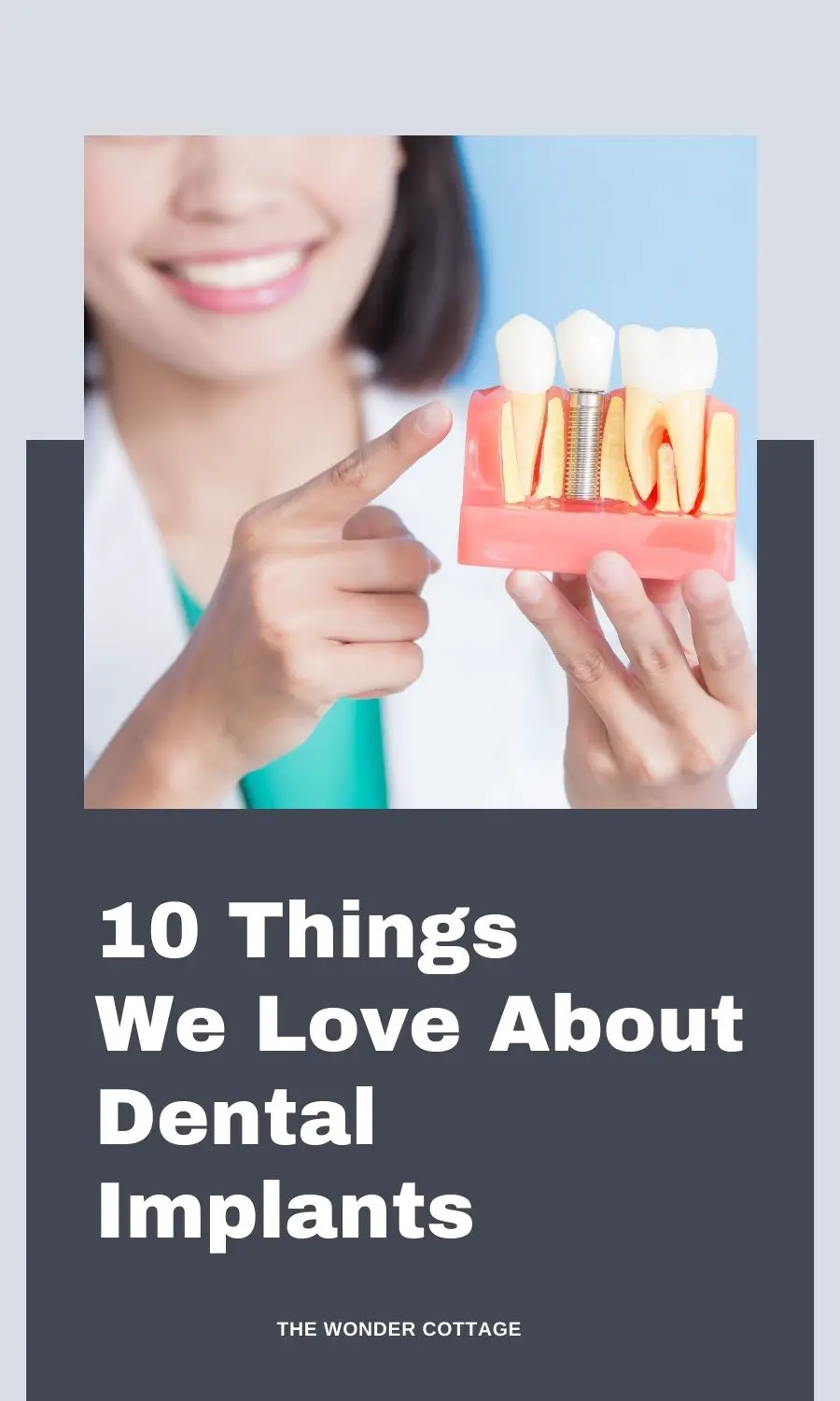 10 Things We Love About Dental Implants