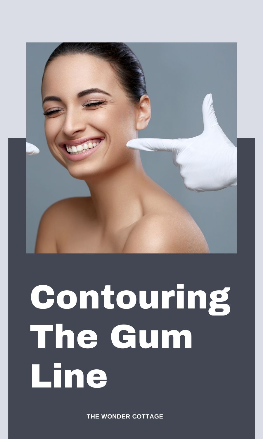 Contouring The Gum Line