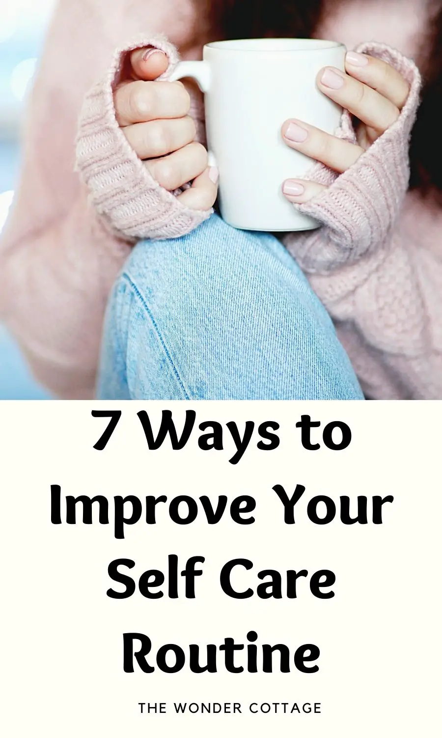 7 Ways to Improve Your Self Care Routine