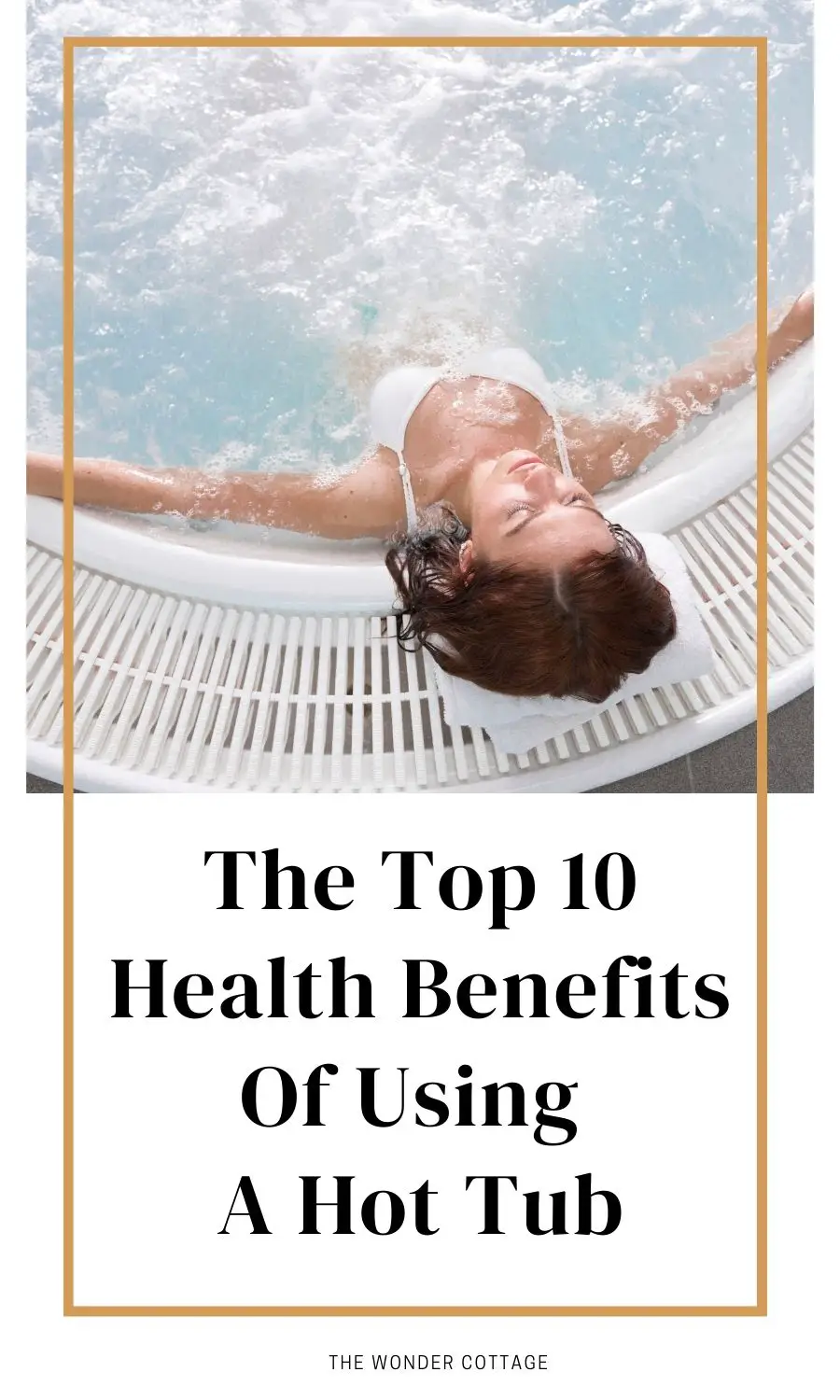 The Top 10 Health Benefits Of Using A Hot Tub