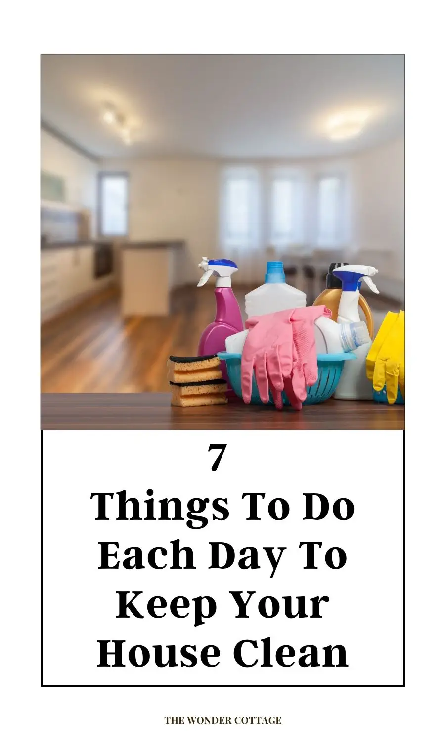 7 Things To Do Each Day To Keep Your House Clean