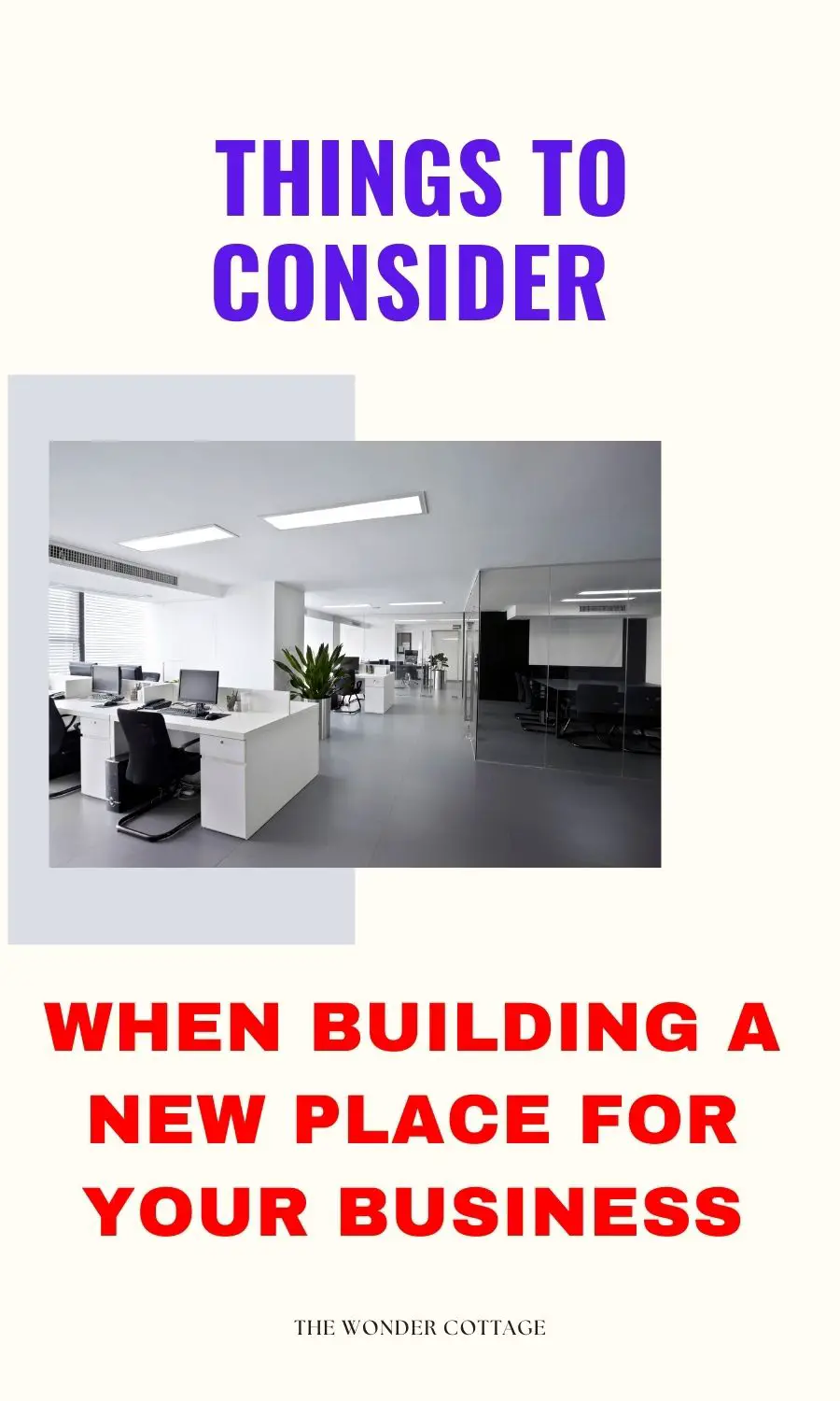 Things To Consider When Building A New Place For Your Business