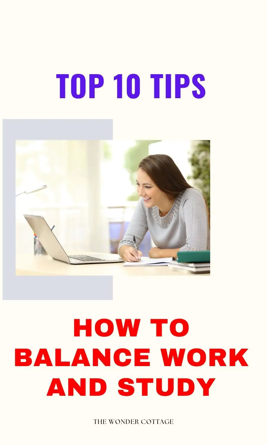 Top 10 Tips For How To Balance Work and Study