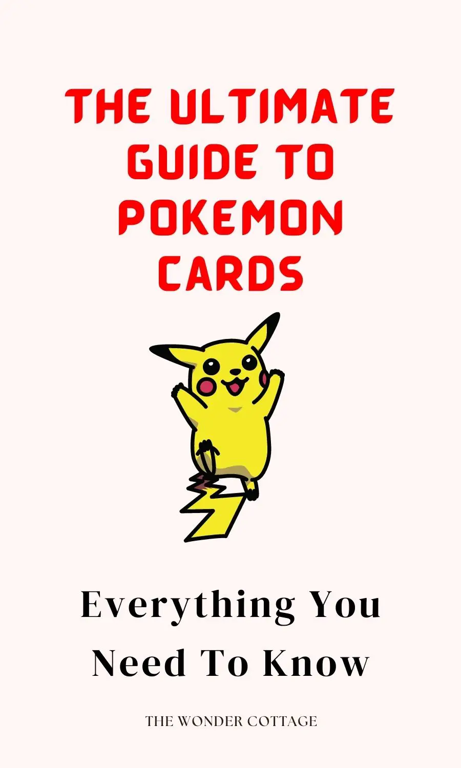 The Ultimate Guide To Pokémon Cards: Everything You Need To Know