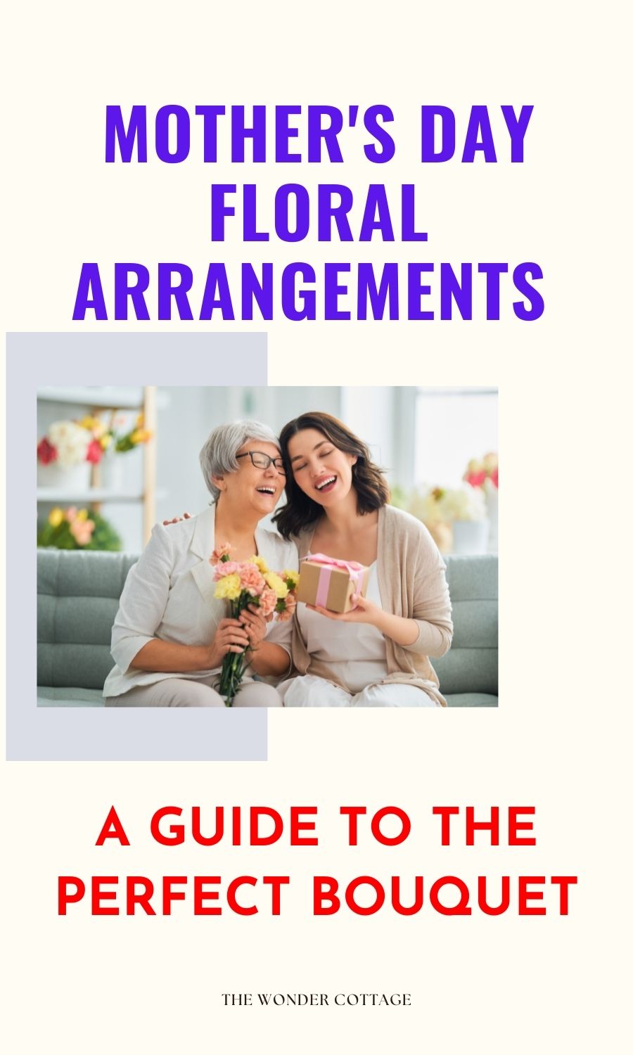 Mother's Day Floral Arrangements: A Guide To The Perfect Bouquet