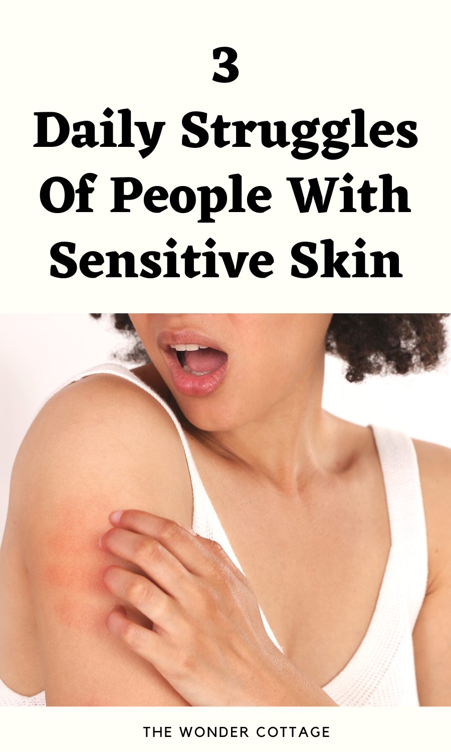 Daily Struggles Of People With Sensitive Skin