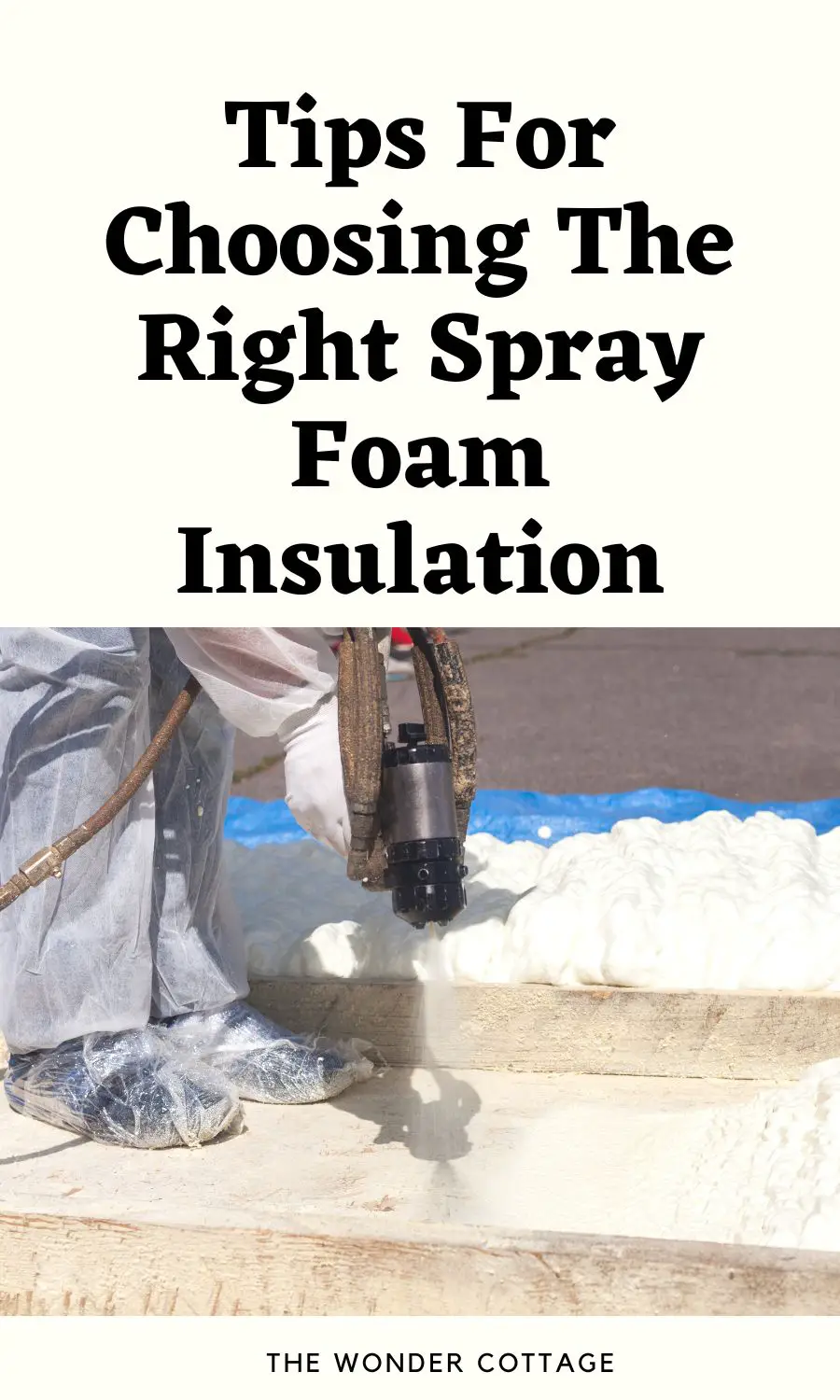 Tips For Choosing The Right Spray Foam Insulation For Your Home