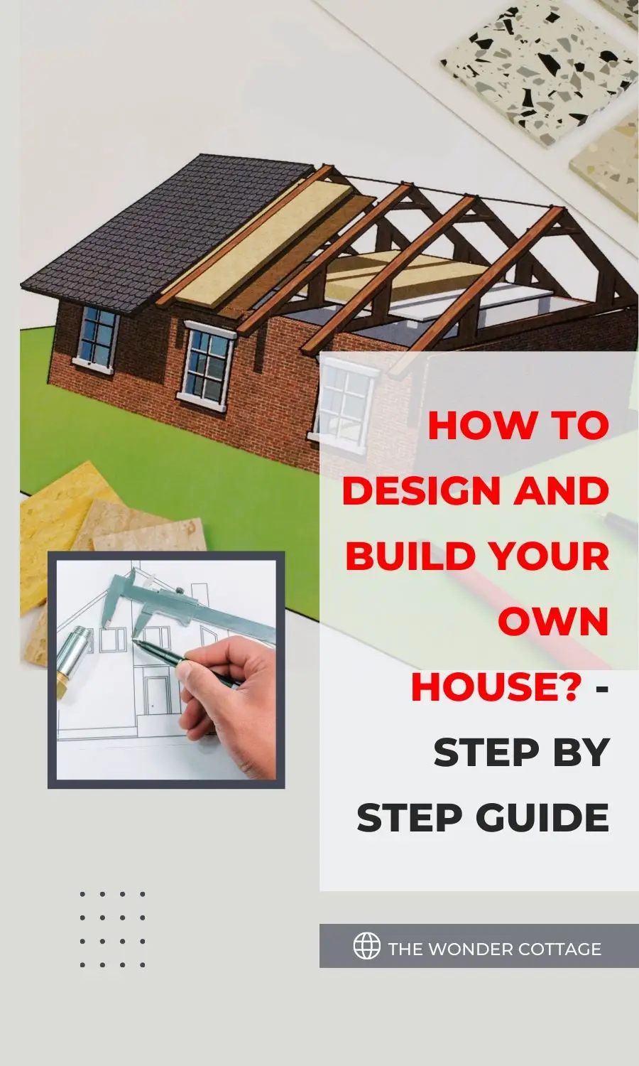 How To Design And Build Your Own House? - Step By Step Guide