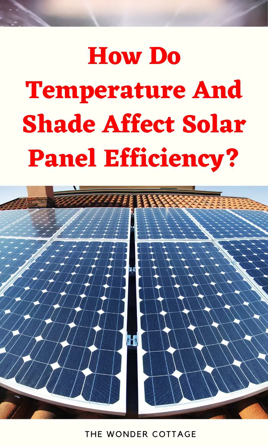 How Do Temperature And Shade Affect Solar Panel Efficiency?