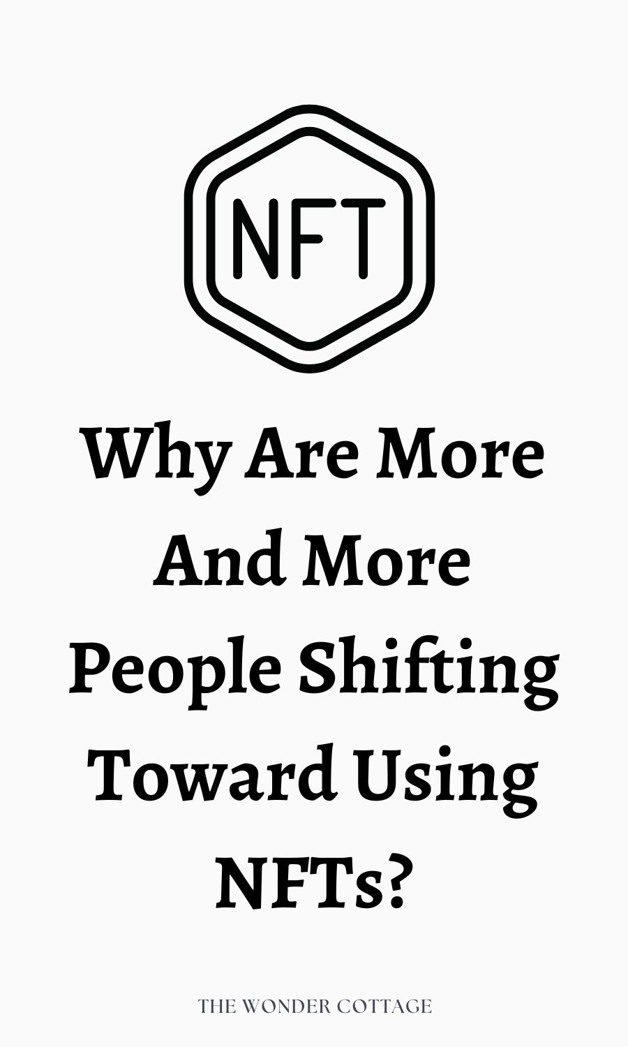 Why Are More And More People Shifting Toward Using NFTs?