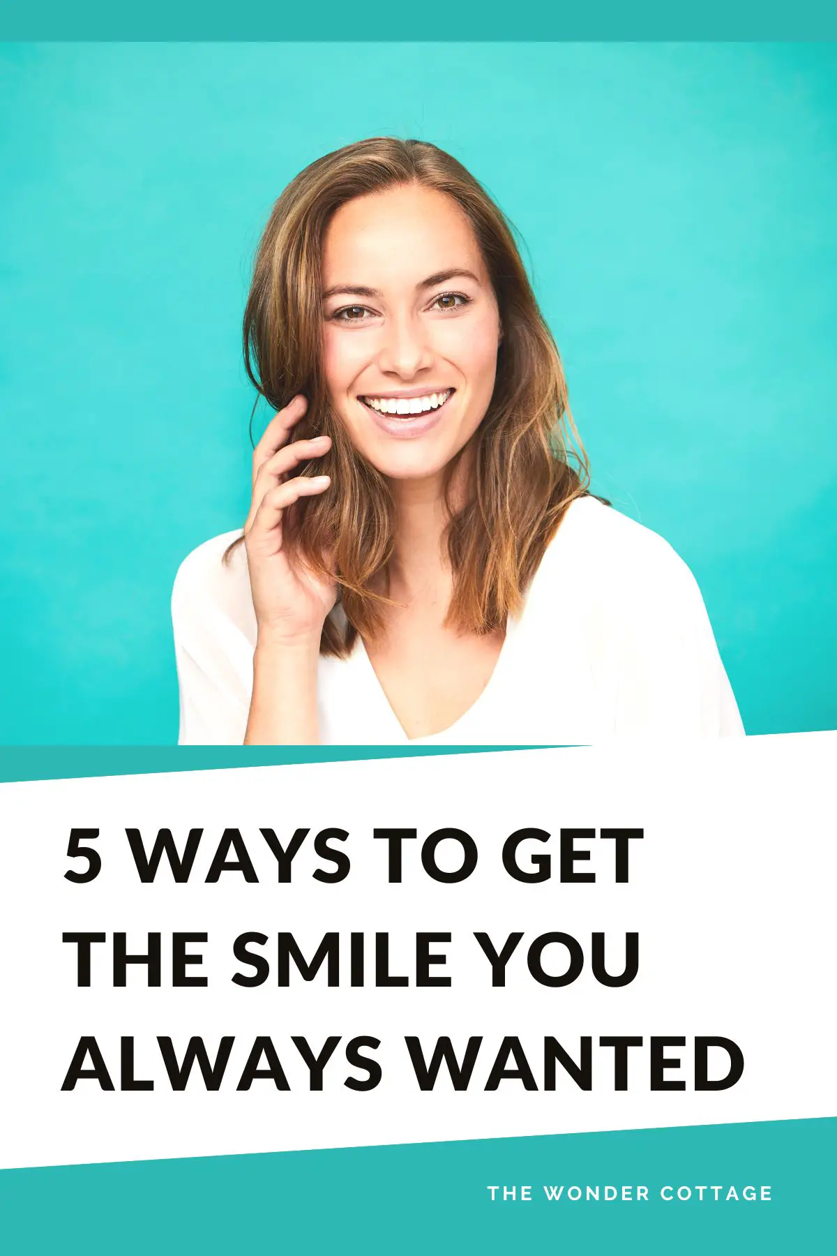 5 Ways To Get The Smile You Always Wanted