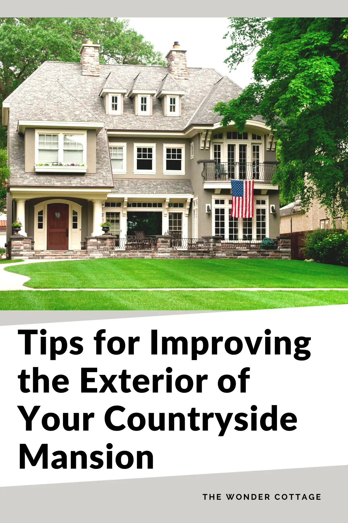 Tips for Improving the Exterior of Your Countryside Mansion