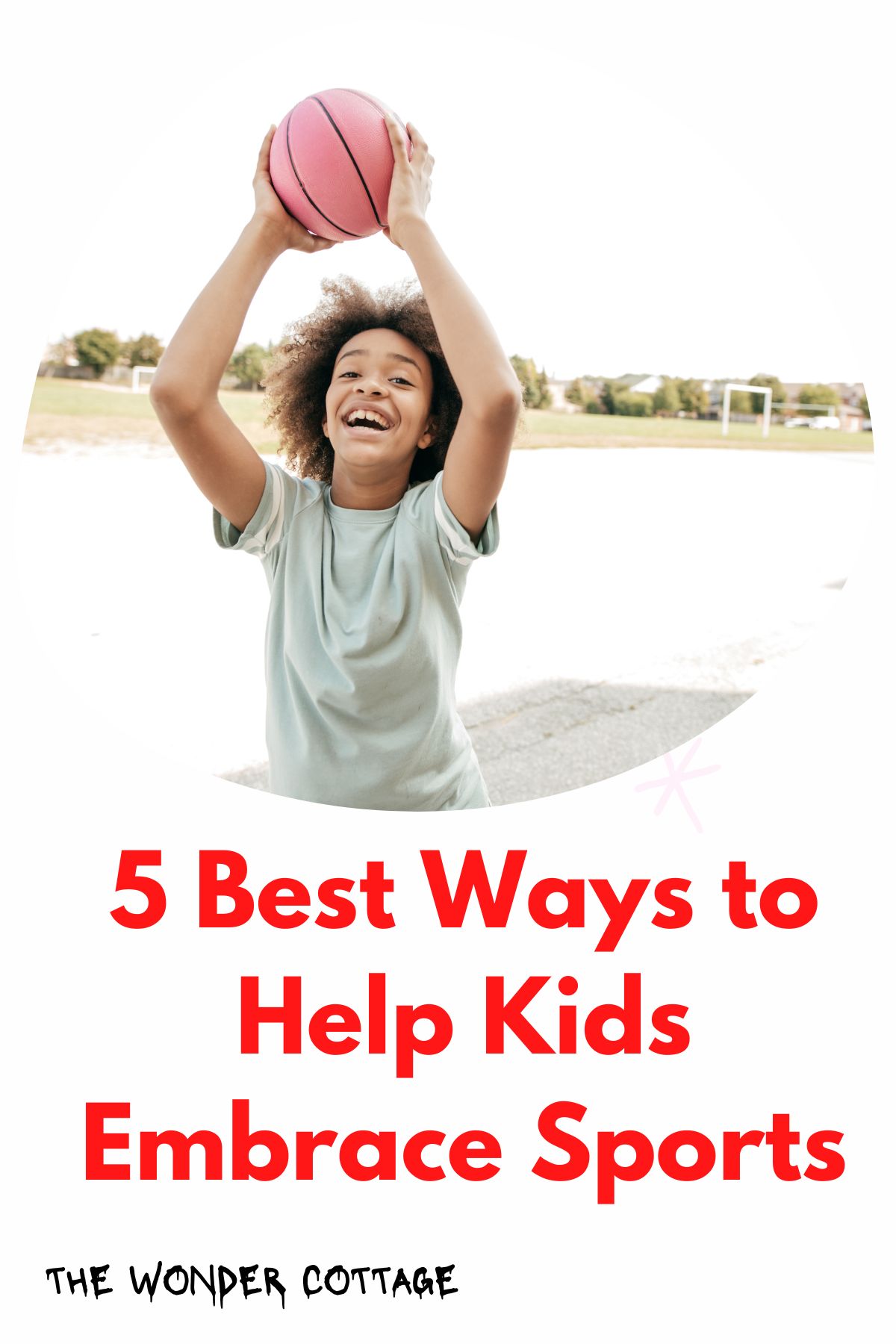 5 Best Ways to Help Kids Embrace Sports