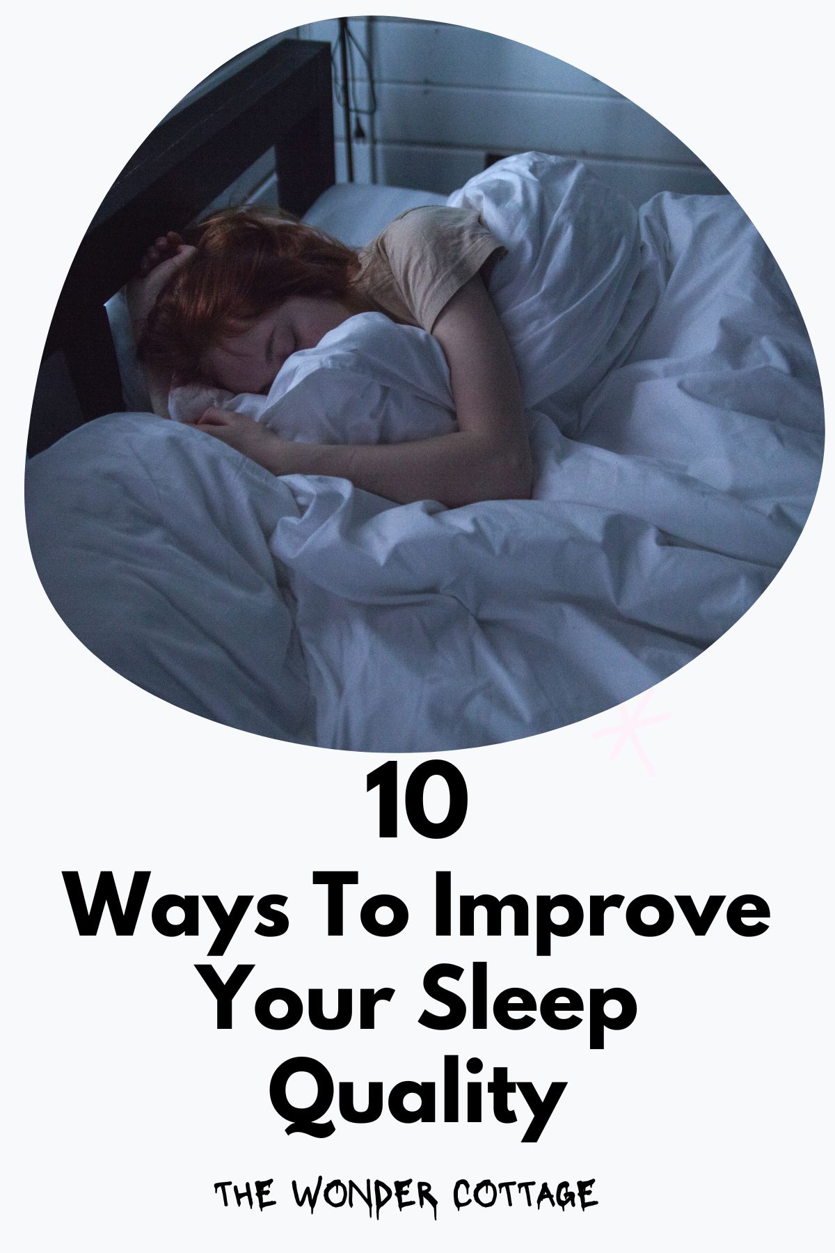 10 Ways To Improve Your Sleep Quality - The Wonder Cottage