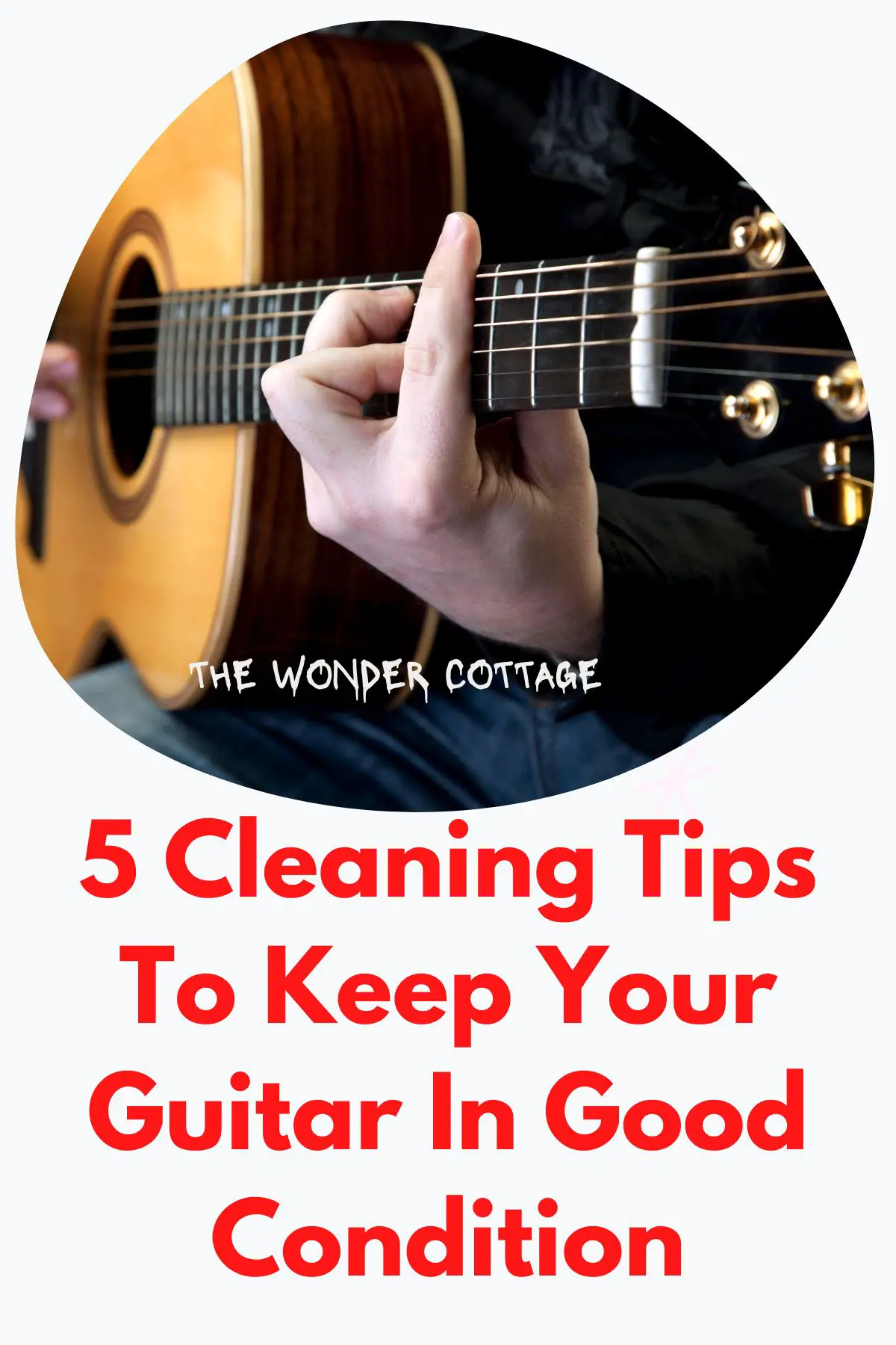 5 Cleaning Tips To Keep Your Guitar In Good Condition