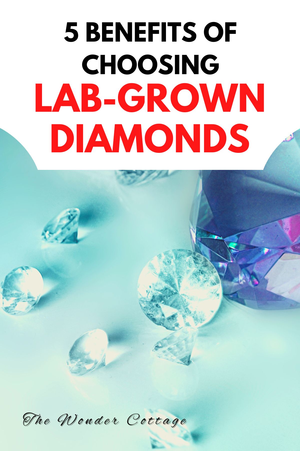5 Benefits Of Choosing Lab-Grown Diamonds