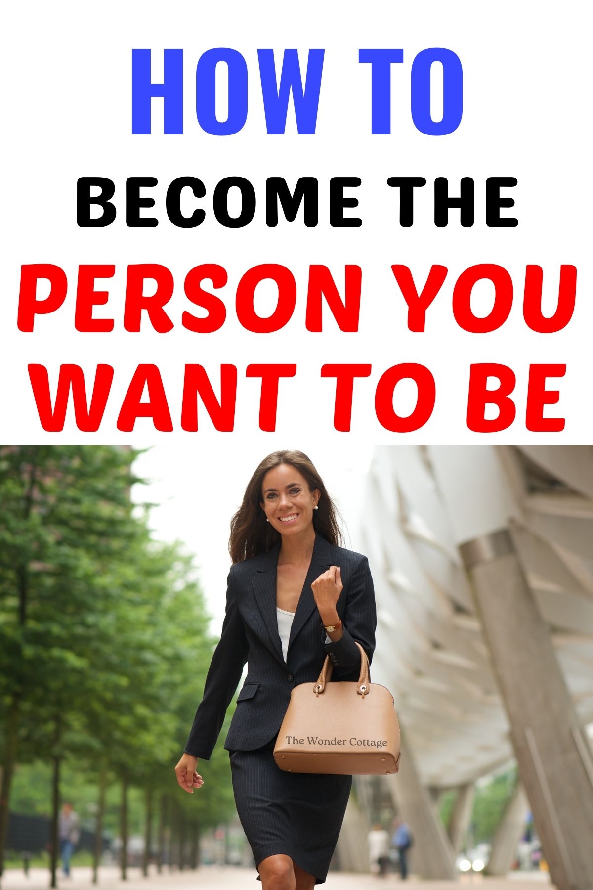 How To Become The Person You Want To Be