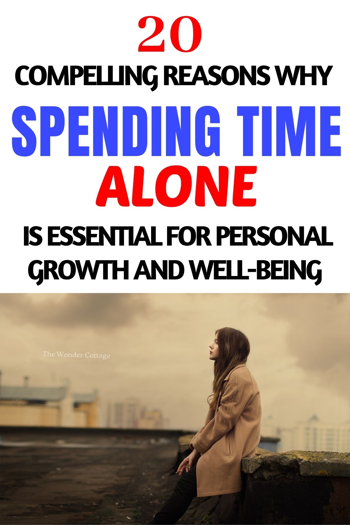 Compelling Reasons Why Spending Time Alone Is Essential For Personal Growth And Well-being