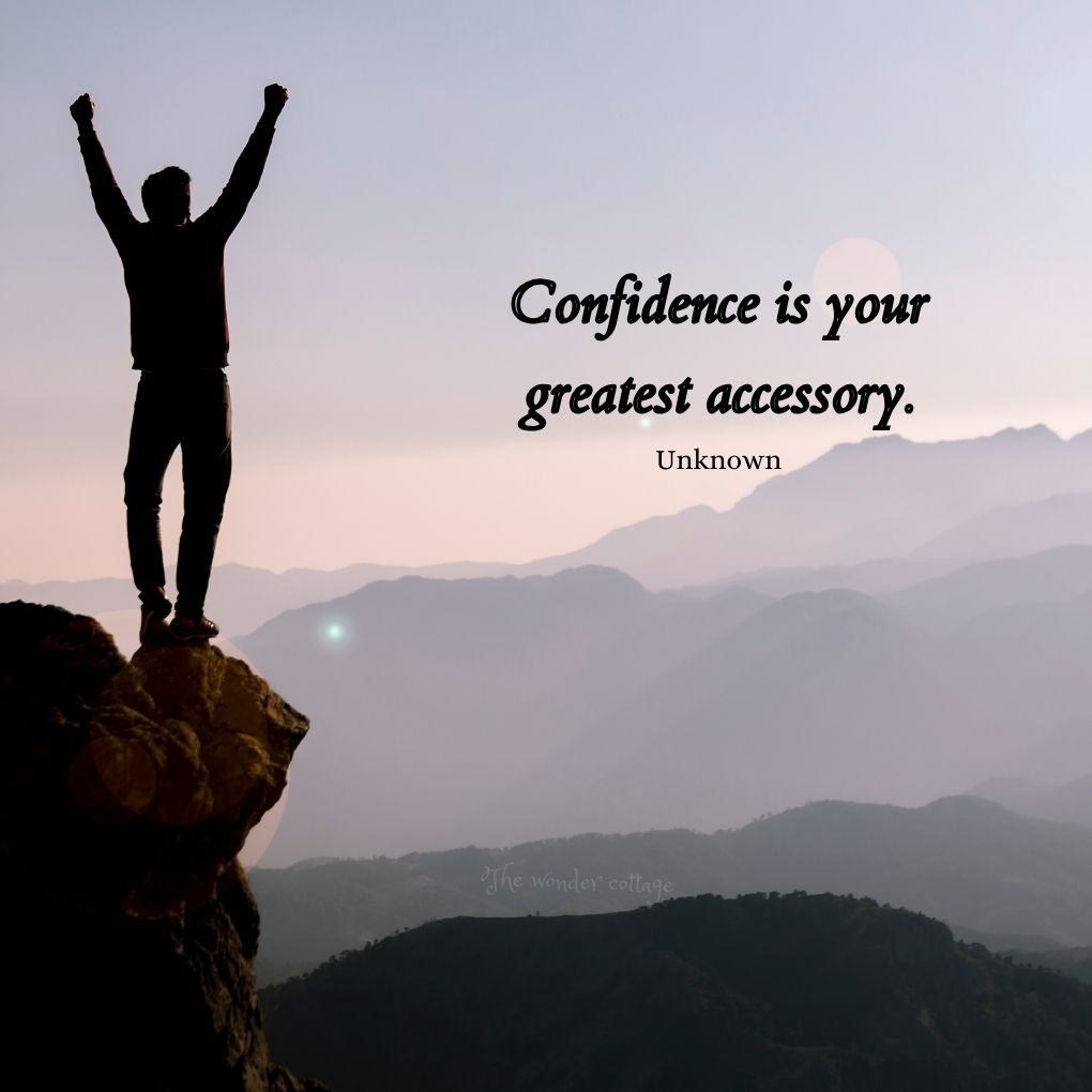 Confidence is your greatest accessory. - Unknown